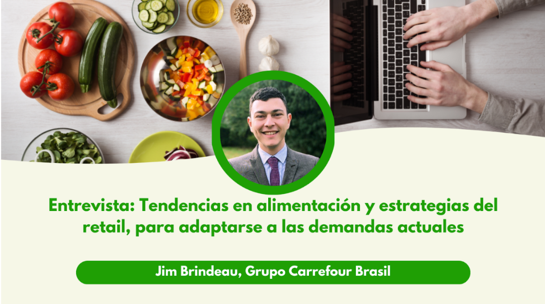 Tendencias de alimentación y estrategias retail con Jim Brindeau